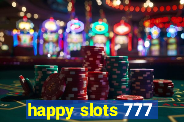 happy slots 777